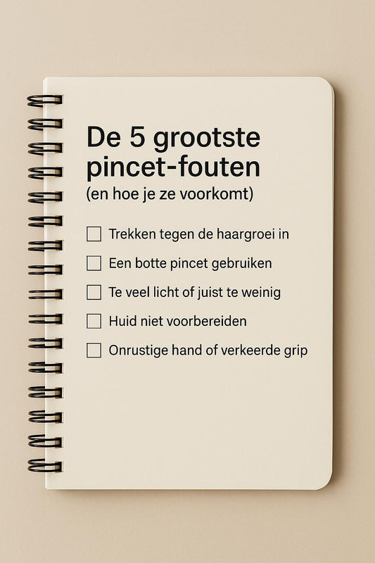 De 5 grootste pincet-fouten (en hoe je ze voorkomt)